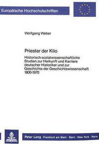 Book Cover for Priester Der Klio 2., Um Ein Vorwort Ergaenzte Auflage by Wolfgang Weber