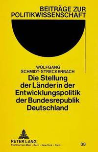 Book Cover for Die Stellung Der Lander in Der Entwicklungspolitik Der Bundesrepublik Deutschland by Wolfgang SchmidtStreckenbach