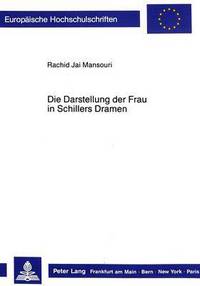 Book Cover for Die Darstellung Der Frau in Schillers Dramen by Rachid Jai Mansouri