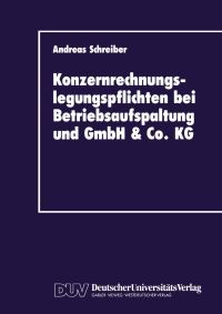 Book Cover for Konzernrechnungslegungspflichten Bei Betriebsaufspaltung Und GmbH & Co. KG by Andreas Schreiber