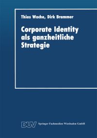 Book Cover for Corporate Identity Als Ganzheitliche Strategie by Thies Wache