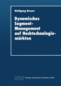 Book Cover for Dynamisches Segment-Management Auf Hochtechnologiemärkten by Wolfgang Breuer