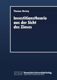 Book Cover for Investitionstheorie Aus Der Sicht Des Zinses by Thomas Hering