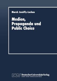Book Cover for Medien, Propaganda Und Public Choice by Marek JenöffyLochau