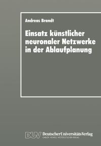 Book Cover for Einsatz Künstlicher Neuronaler Netzwerke in Der Ablaufplanung DUV Wirtschaftsinformatik by Andreas Brandt