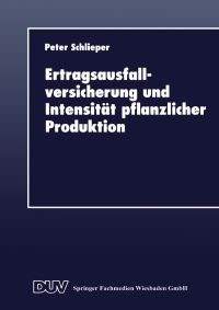 Book Cover for Ertragsausfallversicherung Und Intensität Pflanzlicher Produktion by Peter Schlieper