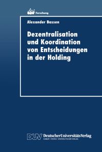 Book Cover for Dezentralisation Und Koordination Von Entscheidungen in Der Holding by Alexander Bassen