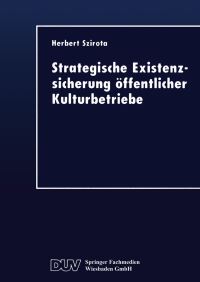 Book Cover for Strategische Existenzsicherung Öffentlicher Kulturbetriebe by Herbert Szirota