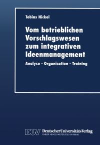 Book Cover for Vom Betrieblichen Vorschlagswesen Zum Integrativen Ideenmanagement by Tobias Nickel