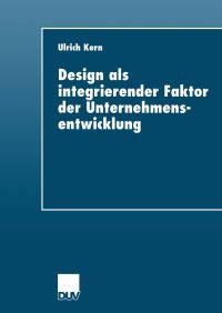 Book Cover for Design Als Integrierender Faktor Der Unternehmensentwicklung by Ulrich Kern
