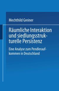 Book Cover for Räumliche Interaktion Und Siedlungsstrukturelle Persistenz by Mechthild Greiner