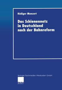 Book Cover for Das Schienennetz in Deutschland Nach Der Bahnreform by Rüdiger Munzert