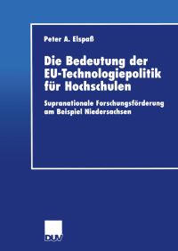 Book Cover for Die Bedeutung Der EU-Technologiepolitik Für Hochschulen by Peter Elspaß