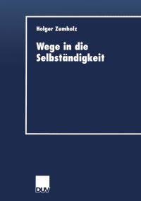 Book Cover for Wege in Die Selbständigkeit by Holger Zumholz