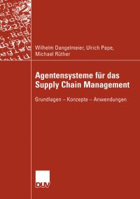 Book Cover for Agentensysteme Für Das Supply Chain Management by Wilhelm Dangelmaier, Ulrich Pape, Michael Rüther
