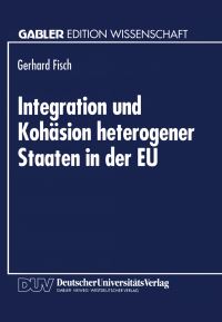 Book Cover for Integration Und Kohäsion Heterogener Staaten in Der EU by Gerhard Fisch