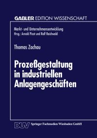 Book Cover for Prozegestaltung in Industriellen Anlagengeschäften. Markt- Und Unternehmensentwicklung by Thomas Zachau
