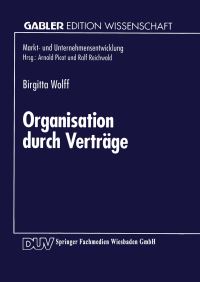 Book Cover for Organisation Durch Verträge Markt- Und Unternehmensentwicklung by Birgitta Wolff