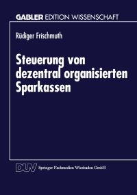 Book Cover for Steuerung Von Dezentral Organisierten Sparkassen by Rüdiger Frischmuth