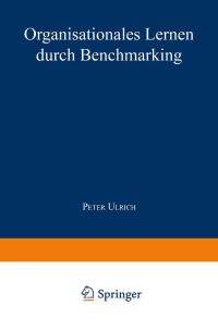 Book Cover for Organisationales Lernen Durch Benchmarking by Peter Ulrich