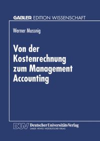 Book Cover for Von Der Kostenrechnung Zum Management Accounting by Werner Mussnig