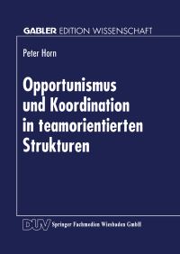 Book Cover for Opportunismus Und Koordination in Teamorientierten Strukturen by Peter Horn