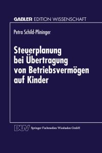Book Cover for Steuerplanung Bei Der Übertragung Von Betriebsvermögen Auf Kinder by Petra Schild Plininger