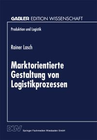 Book Cover for Marktorientierte Gestaltung Von Logistikprozessen by Rainer Lasch