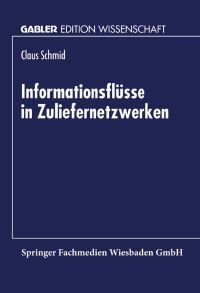 Book Cover for Informationsflüsse in Zuliefernetzwerken by Claus Schmid