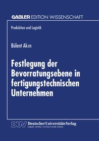 Book Cover for Festlegung Der Bevorratungsebene in Fertigungstechnischen Unternehmen by Bülent Akin