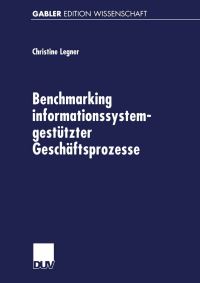 Book Cover for Benchmarking Informationssystemgestützter Geschäftsprozesse by Christine Legner