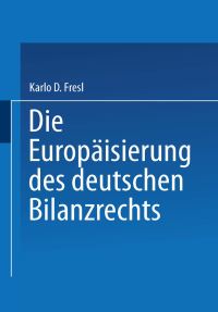 Book Cover for Die Europäisierung Des Deutschen Bilanzrechts by Karlo D Fresl