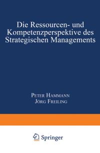 Book Cover for Die Ressourcen- Und Kompetenzperspektive Des Strategischen Managements by Peter Hammann, Jörg Freiling