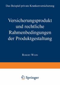 Book Cover for Versicherungsprodukt Und Rechtliche Rahmenbedingungen Der Produktgestaltung by Robert Wehn