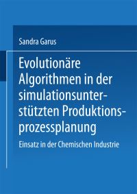 Book Cover for Evolutionäre Algorithmen in Der Simulationsunterstützten Produktionsprozessplanung by Sandra Garus
