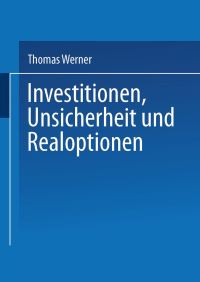 Book Cover for Investitionen, Unsicherheit Und Realoptionen by Thomas Werner