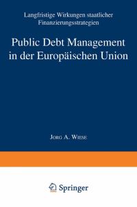 Book Cover for Public Debt Management in Der Europäischen Union by Jörg Andreas Wiese