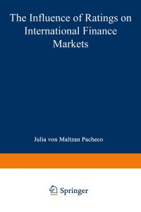 Book Cover for The Influence of Ratings on International Finance Markets by Julia Maltzan Pacheco