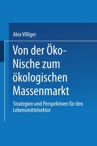 Book Cover for Von Der Öko-Nische Zum Ökologischen Massenmarkt by Alex Villiger