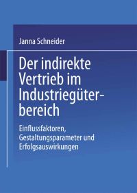 Book Cover for Der Indirekte Vertrieb Im Industriegüterbereich by Janna Schneider