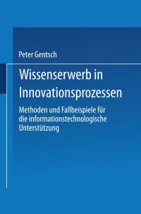 Book Cover for Wissenserwerb in Innovationsprozessen by Peter Gentsch