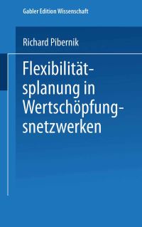 Book Cover for Flexibilitätsplanung in Wertschöpfungsnetzwerken by Richard Pibernik