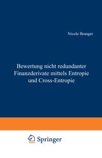 Book Cover for Bewertung Nicht Redundanter Finanzderivate Mittels Entropie Und Cross-Entropie by Nicole Branger