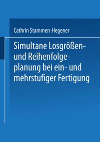 Book Cover for Simultane Losgröen- Und Reihenfolgeplanung Bei Ein- Und Mehrstufiger Fertigung by Cathrin StammenHegener