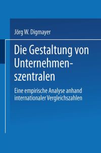 Book Cover for Die Gestaltung Von Unternehmenszentralen by Jörg W Digmayer