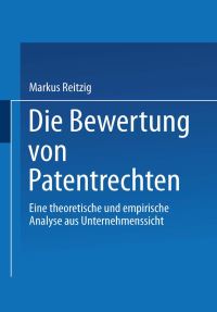 Book Cover for Die Bewertung Von Patentrechten by Markus Reitzig
