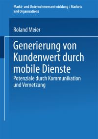 Book Cover for Generierung Von Kundenwert Durch Mobile Dienste by Roland Meier
