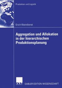 Book Cover for Aggregation Und Allokation in Der Hierarchischen Produktionsplanung by Erich Kleindienst