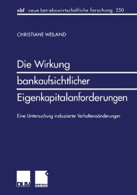 Book Cover for Die Wirkung Bankaufsichtlicher Eigenkapitalanforderungen by Christiane Weiland