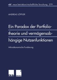 Book Cover for Ein Paradox Der Portfoliotheorie Und Vermögensabhängige Nutzenfunktionen by Andreas Löffler